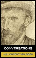 Conversations with Van Gogh di Vinent van Gogh, Simon Parke edito da White Crow Books