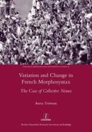 Variation And Change In French Morphosyntax di Anna Tristram edito da Maney Publishing
