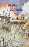Myths and Legends of Mansfield Woodhouse edito da New Generation Publishing