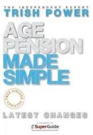 Age Pension Made Simple di Trish Power edito da Wilkinson Publishing