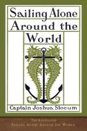 The Illustrated Sailing Alone Around the World di Joshua Slocum edito da SeaWolf Press