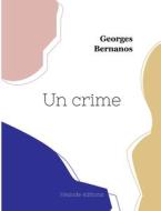 Un crime di Georges Bernanos edito da Hésiode éditions