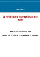 La notification internationale des actes di Fanny Cornette edito da Books on Demand