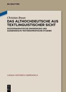Das Althochdeutsche aus textlinguistischer Sicht di Christian Braun edito da Gruyter, Walter de GmbH
