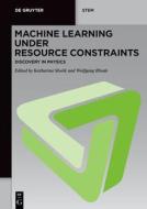 Machine Learning Under Resource Constraints - Discovery In Physics edito da De Gruyter