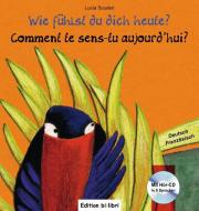 Wie fühlst du dich heute? Kinderbuch Deutsch-Französisch edito da Hueber Verlag GmbH