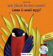 Wie fühlst du dich heute? Kinderbuch Deutsch-Italienisch di Lucia Scuderi edito da Hueber Verlag GmbH