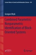 Combined Parametric-Nonparametric Identification of Block-Oriented Systems di Grzegorz Mzyk edito da Springer International Publishing