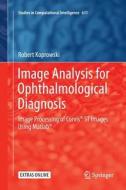 Image Analysis For Ophthalmological Diagnosis di Robert Koprowski edito da Springer International Publishing Ag