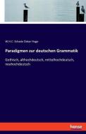 Paradigmen zur deutschen Grammatik di W. H. C. Schade Oskar Hugo edito da hansebooks