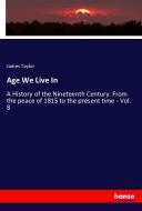 Age We Live In di James Taylor edito da hansebooks