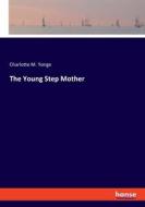 The Young Step Mother di Charlotte M. Yonge edito da hansebooks