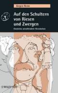 Auf Den Schultern Von Riesen Und Zwergen di Jurgen Renn edito da Wiley-vch Verlag Gmbh
