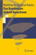 Das Kontinuum diskret berechnen di Matthias Beck, Sinai Robins edito da Springer Berlin Heidelberg