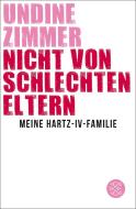 Nicht von schlechten Eltern - Meine Hartz-IV-Familie di Undine Zimmer edito da FISCHER Taschenbuch