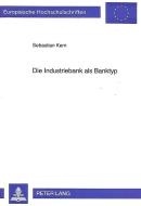 Die Industriebank als Banktyp di Sebastian Kern edito da Lang, Peter GmbH