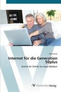 Internet für die Generation 50plus di Oliver Kirch edito da AV Akademikerverlag