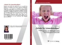 "Schule für Löwenbändiger" di Lydia Planitzer edito da AV Akademikerverlag