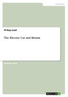 The Electric Car And Britain di Philipp Gau edito da Grin Publishing