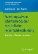 Erziehungswissenschaftliche Studien zu schulischer Persönlichkeitsbildung di Jürgen Budde, Nora Weuster edito da Springer Fachmedien Wiesbaden