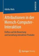 Attributionen in der Mensch-Computer-Interaktion di Adelka Niels edito da Springer-Verlag GmbH