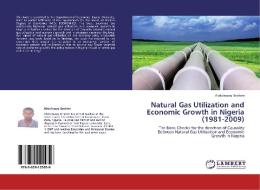 Natural Gas Utilization and Economic Growth in Nigeria (1981-2009) di Abdulrazaq Ibrahim edito da LAP Lambert Academic Publishing