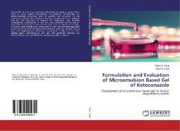 Formulation and Evaluation of Microemulsion Based Gel of Ketoconazole di Rahul R. Patel, Kanu R. Patel edito da LAP Lambert Academic Publishing