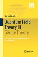 Quantum Field Theory Iii: Gauge Theory di Eberhard Zeidler edito da Springer-verlag Berlin And Heidelberg Gmbh & Co. Kg
