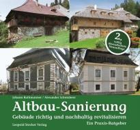 Altbau-Sanierung di Johann Rathmanner, Alexander Schmiderer edito da Stocker Leopold Verlag