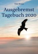 Ausgebremst Tagebuch 2020 di Tine Braun edito da TWENTYSIX