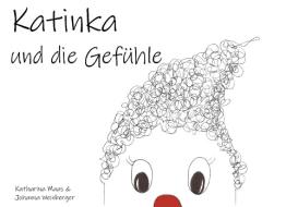 Katinka und die Gefühle di Katharina Maas edito da Books on Demand