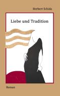 Liebe und Tradition di Herbert Schida edito da Books on Demand