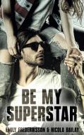 Be my Superstar di Emily Frederiksson, Nicola Bailay edito da Books on Demand