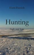 Hunting high and low di Elam Harnish edito da Books on Demand