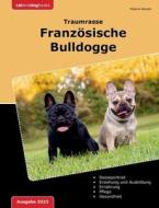 Traumrasse: Französische Bulldogge di Melanie Wessels edito da Books on Demand