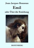 Emil oder Über die Erziehung di Jean-Jacques Rousseau edito da Hofenberg