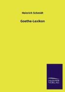Goethe-Lexikon di Heinrich Schmidt edito da TP Verone Publishing