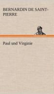 Paul und Virginie di Bernardin de Saint-Pierre edito da TREDITION CLASSICS