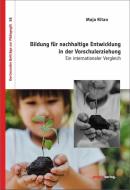 Bildung für nachhaltige Entwicklung in der Vorschulerziehung di Maja Ritan edito da Projekt Verlag