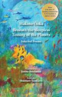 Beneath the Sleepless Tossing of the Planets di Makoto Ooka edito da Kurodahan Press