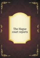 The Hague Court Reports di James Brown Scott edito da Book On Demand Ltd.