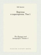 The Kyrgyzs And Karagirgizs. Volume 1 di N I Grodekov edito da Book On Demand Ltd.