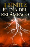 El Dia del Relampago = The Day of Lightning di J. J. Benitez edito da Planeta