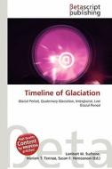 Timeline of Glaciation edito da Betascript Publishing