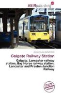 Galgate Railway Station edito da Anim Publishing