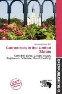 Cathedrals In The United States edito da Brev Publishing