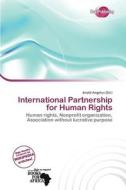 International Partnership For Human Rights edito da Duct Publishing