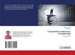 Competitive Veterinary Parasitology di Alok Kumar Dixit, Pooja Dixit edito da LAP LAMBERT Academic Publishing