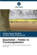 Geschützt ¿ Felder in Trockengebieten di Ishaku James Dantata, Ibrahim Alhaji Muhammad edito da Verlag Unser Wissen