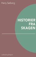Historier Fra Skagen di Soiberg Harry Soiberg edito da Lindhardt Og Ringhof